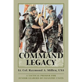 Command Legacy: A Tactical Primer for Junior Leaders of Infantry Units - Paperback