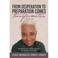From Desperation to Preparation Comes Transformation - Paperback