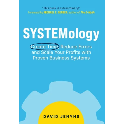SYSTEMology: Create time, reduce errors and scale your profits with proven business systems - Hardcover