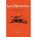 Los Mestenos: Spanish Ranching In Texas, 1721-1821