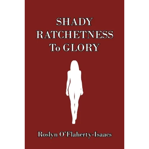 Shady Ratchetness to Glory - Paperback