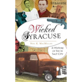 Wicked Syracuse: A History of Sin in Salt City
