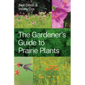 The Gardener's Guide to Prairie Plants - Paperback