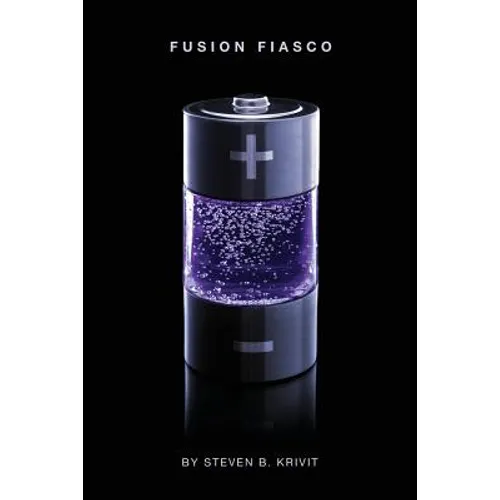 Fusion Fiasco: Explorations in Nuclear Research, Vol. 2 - Paperback