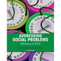 Addressing Social Problems: Advocacy at Work - Paperback