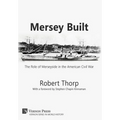 Mersey Built: The Role of Merseyside in the American Civil War (Hardback, B&W Edition)