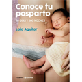 Conoce Tu Posparto: 40 Días Y 500 Noches / Understanding Your Postpartum Stage: 40 Days and 500 Nights - Paperback