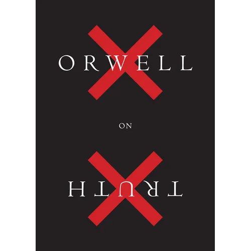 Orwell on Truth - Hardcover