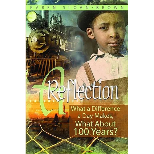 A Reflection: What a Difference a Day Makes, What about 100 Years?