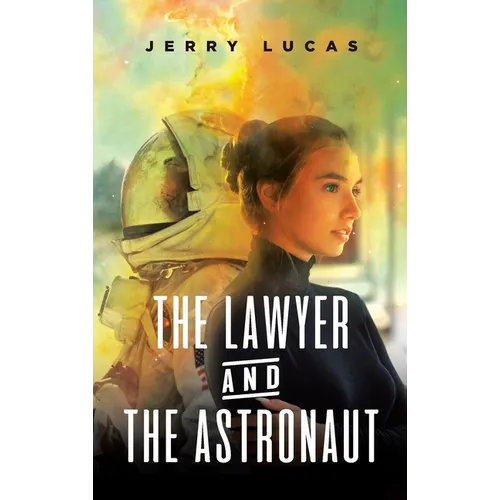 The Lawyer and the Astronaut - Hardcover