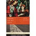 The Finding Our Way Again: The Return of the Ancient Practices - Paperback
