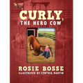 Curly, the Hero Cow: (Book #2, Second Edition) - Hardcover