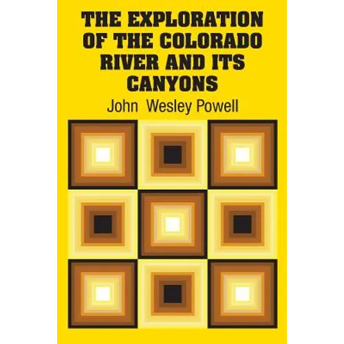 The Exploration of the Colorado River and Its Canyons