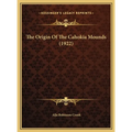 The Origin Of The Cahokia Mounds (1922)