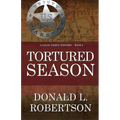 Tortured Season: A Logan Family Western - Book 6 - Paperback