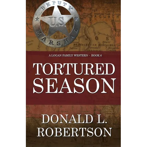 Tortured Season: A Logan Family Western - Book 6 - Paperback