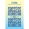 Success Resurrection by a Success Resurrector - Hardcover