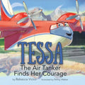 Tessa The Air Tanker Finds Her Courage - Paperback