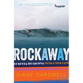 Rockaway: Surfing Headlong Into a New Life - Paperback