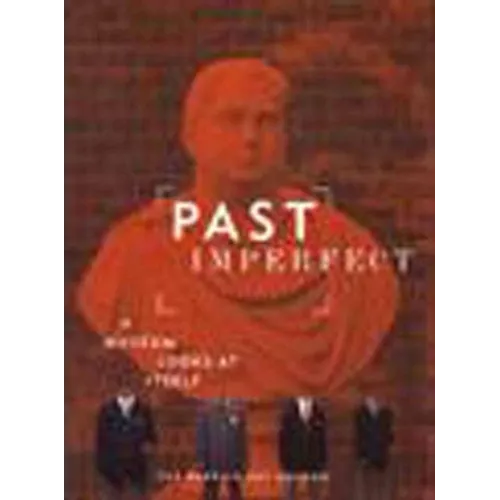 Past Imperfect: A Museum Looks at Itself - Hardcover