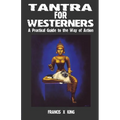 Tantra for Westerners: A Practical Guide to the Way of Action - Paperback