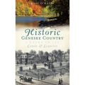 Historic Genesse Country: A Guide to Its Lands and Legacies - Paperback