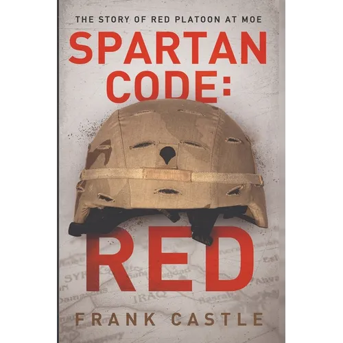Spartan Code: RED The Story of Red Platoon at Moe
