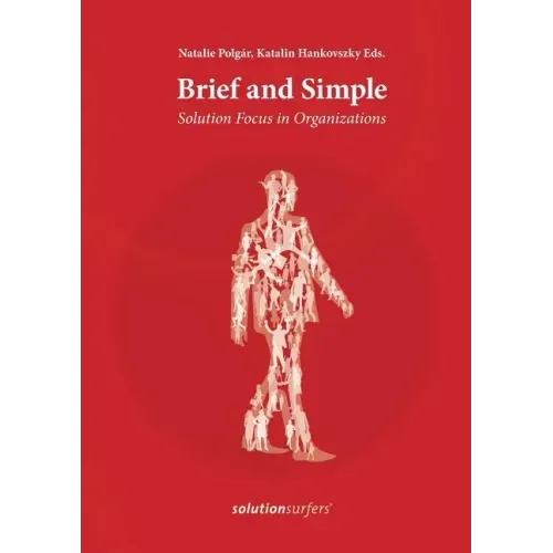 Brief and Simple: Solution Focus in Organizations - Paperback