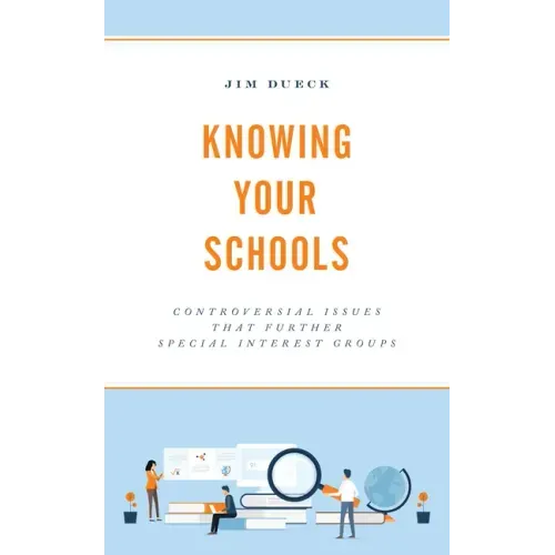 Knowing Your Schools: Controversial Issues That Further Special Interest Groups - Paperback