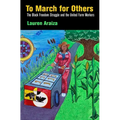 To March for Others: The Black Freedom Struggle and the United Farm Workers