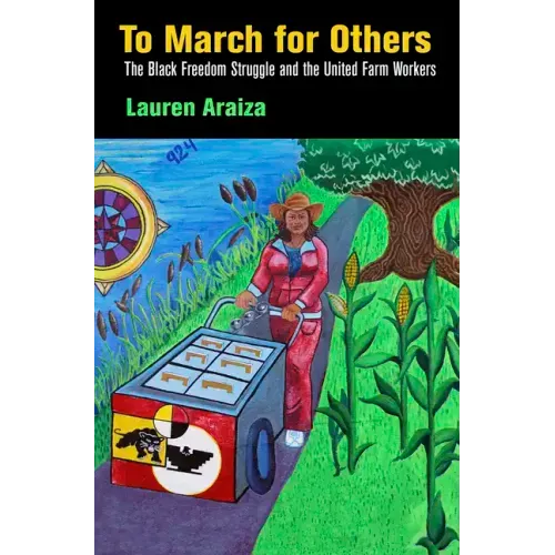 To March for Others: The Black Freedom Struggle and the United Farm Workers