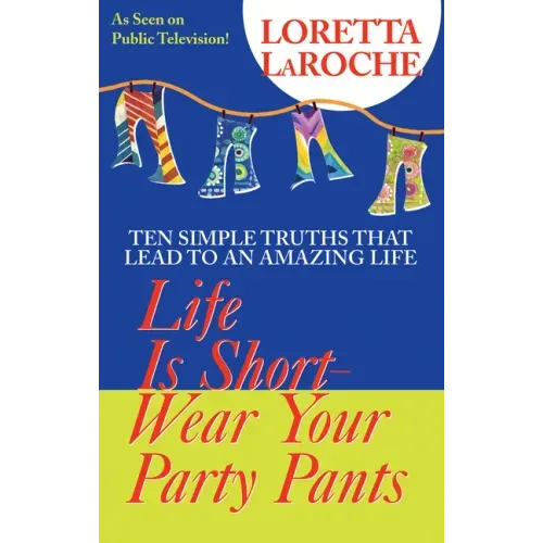 Life Is Short, Wear Your Party Pants - Paperback