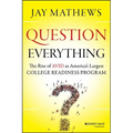 Question Everything: The Rise of Avid as America's Largest College Readiness Program - Hardcover