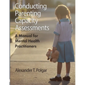 Conducting Parenting Capacity Assessments - Paperback