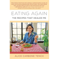 Eating Again: The Recipes That Healed Me - Hardcover