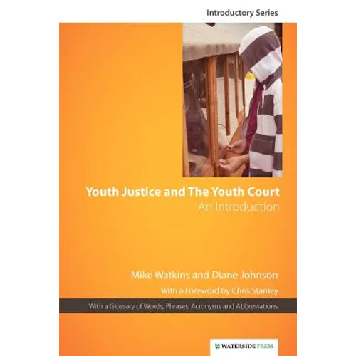 Youth Justice & the Youth Court: An Introduction