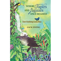 Where Tapirs and Jaguars Once Roamed: Ever-Evolving Costa Rica - Paperback
