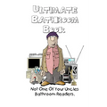 Ultimate Bathroom Book: Not Your Uncle's Bathroom Reader - Paperback