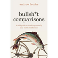 Bullsh*t Comparisons - Hardcover