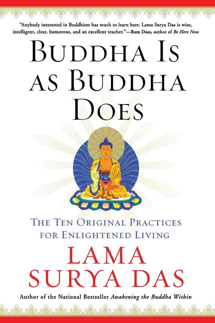 Buddha Is as Buddha Does: The Ten Original Practices for Enlightened Living - Paperback