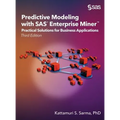 Predictive Modeling with SAS Enterprise Miner: Practical Solutions for Business Applications, Third Edition - Hardcover