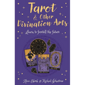 Tarot & Other Divination Arts: Learn to Foretell the Future - Paperback