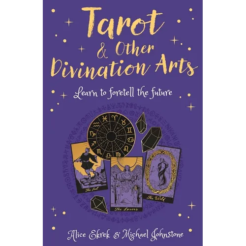 Tarot & Other Divination Arts: Learn to Foretell the Future - Paperback