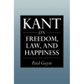 Kant on Freedom, Law, and Happiness - Paperback