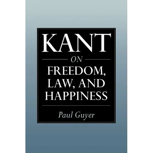 Kant on Freedom, Law, and Happiness - Paperback