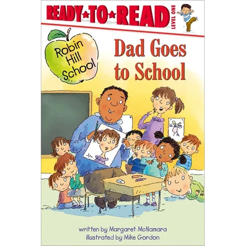 Dad Goes to School: Ready-To-Read Level 1 - Hardcover