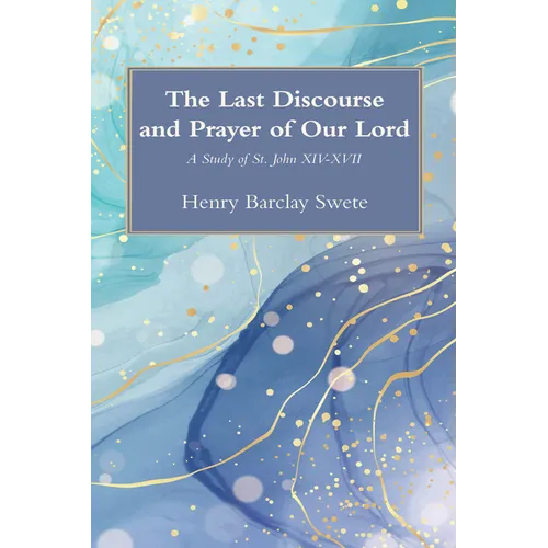 The Last Discourse and Prayer of Our Lord - Paperback