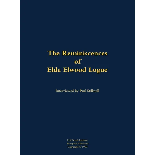 The Reminiscences of Elda Elwood Logue: 1921-2003