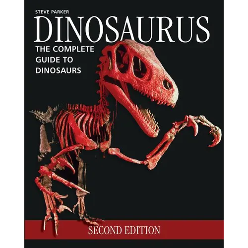 Dinosaurus: The Complete Guide to Dinosaurs - Paperback