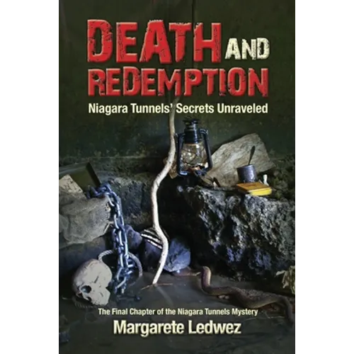 Death and Redemption: Niagara Tunnels' Secrets Unraveled - Paperback